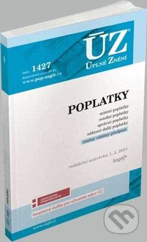 Kniha: Úplné Znění - 1427 Poplatky - správní, soudní, místní, ostatní (Sagit). Sagit, 2021 Kniha: Úplné Znění - 1427 Poplatky - správní, soudní, místní, ostatní (Sagit). Sagit, 2021