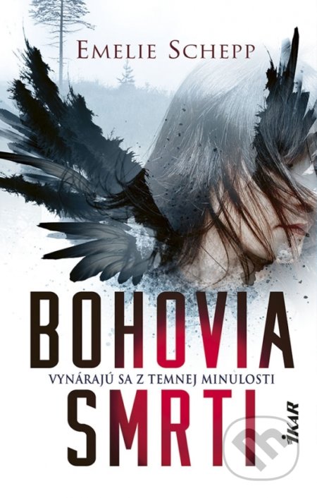 Kniha: Bohovia smrti (Emelie Schepp). Ikar, 2021 Kniha: Bohovia smrti (Emelie Schepp). Ikar, 2021