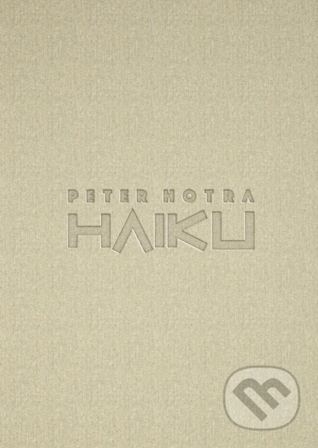 Kniha: Haiku (Peter Hotra). ejj!-art, 2021 Kniha: Haiku (Peter Hotra). ejj!-art, 2021