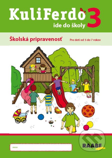 Kniha: Kuliferdo ide do školy 3 (Jana Pechancová, Jitka Kendíková a Kristýna Krejčová). Raabe, 2021 Kniha: Kuliferdo ide do školy 3 (Jana Pechancová, Jitka Kendíková a Kristýna Krejčová). Raabe, 2021