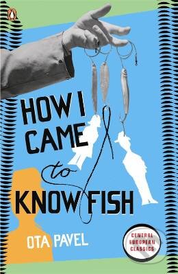 Kniha: How I Came to Know Fish (Pavel Ota). Penguin Books, 2010 Kniha: How I Came to Know Fish (Pavel Ota). Penguin Books, 2010