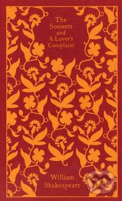 Kniha: The Sonnets and a Lover's Complaint (William Shakespeare). Penguin Books, 2009 Kniha: The Sonnets and a Lover's Complaint (William Shakespeare). Penguin Books, 2009