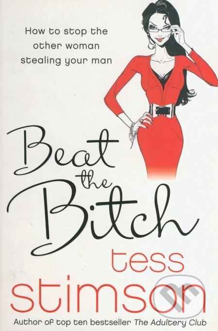 Kniha: Beat the Bitch (Tess Stimson). Pan Macmillan, 2010 Kniha: Beat the Bitch (Tess Stimson). Pan Macmillan, 2010