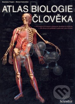 Kniha: Atlas biologie člověka (Michal Schrieber a Stanislav Trojan). Scientia, 2006 Kniha: Atlas biologie člověka (Michal Schrieber a Stanislav Trojan). Scientia, 2006
