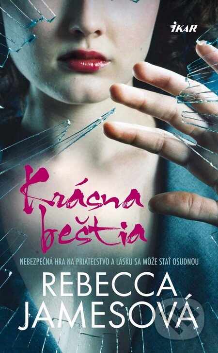 Kniha: Krásna beštia (Rebecca Jamesová). Ikar, 2010 Kniha: Krásna beštia (Rebecca Jamesová). Ikar, 2010