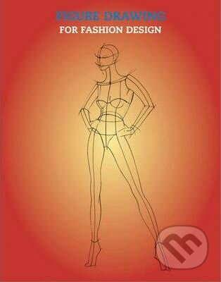 Kniha: Figure Drawing for Fashion Design (Elisabetta Drudi a Tiziana Paci). Pepin Press, 2002 Kniha: Figure Drawing for Fashion Design (Elisabetta Drudi a Tiziana Paci). Pepin Press, 2002