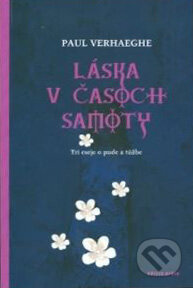 Kniha: Láska v časoch samoty (Paul Verhaeghe). Drewo a srd, 2006 Kniha: Láska v časoch samoty (Paul Verhaeghe). Drewo a srd, 2006
