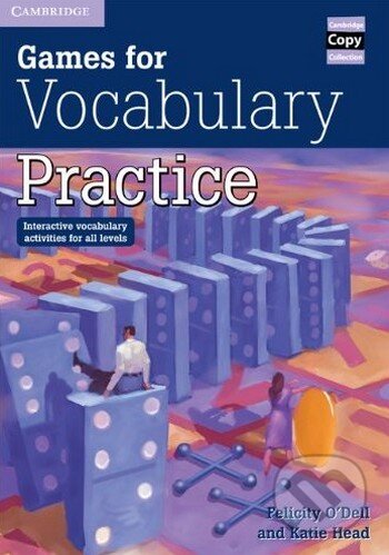 Kniha: Games for Vocabulary Practice (Felicity O'Dell a Katie Head). Cambridge University Press, 2003 Kniha: Games for Vocabulary Practice (Felicity O'Dell a Katie Head). Cambridge University Press, 2003