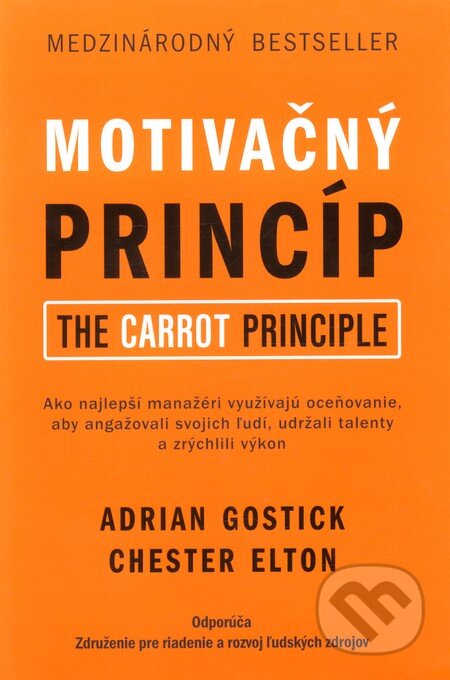Kniha: Motivačný princíp (Adrian Gostick a Chester Elton). Eastone Books, 2010 Kniha: Motivačný princíp (Adrian Gostick a Chester Elton). Eastone Books, 2010