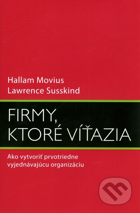 Kniha: Firmy, ktoré víťazia (Hallam Movius). Eastone Books, 2010 Kniha: Firmy, ktoré víťazia (Hallam Movius). Eastone Books, 2010