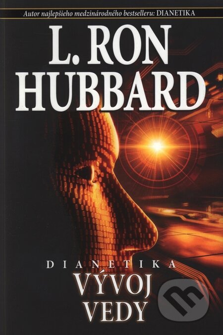 Kniha: Dianetika: Vývoj vedy (L. Ron Hubbard). New era, 2009 Kniha: Dianetika: Vývoj vedy (L. Ron Hubbard). New era, 2009