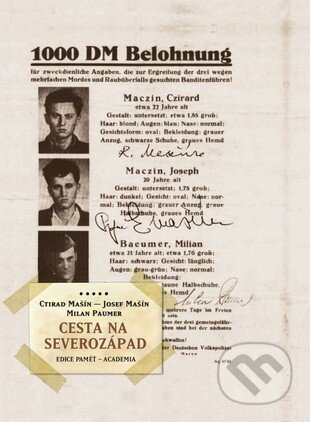 Kniha: Cesta na severozápad (Ctirad Mašín a kolektív). Academia, 2010 Kniha: Cesta na severozápad (Ctirad Mašín a kolektív). Academia, 2010