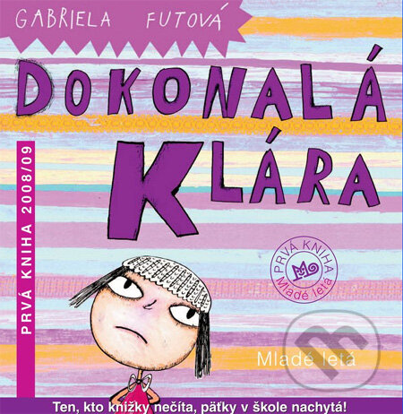 Kniha: Dokonalá Klára (Gabriela Futová). Mladé letá, 2008 Kniha: Dokonalá Klára (Gabriela Futová). Mladé letá, 2008