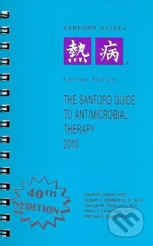 The Sanford Guide to Antimicrobial Therapy 2010 - David N. Gilbert, Antimicrobial Therapy, 2010