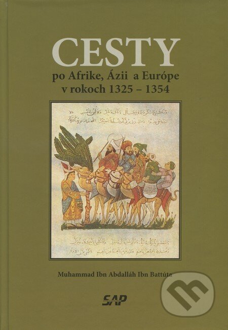 Kniha: Cesty po Afrike, Ázií a Európe v rokoch 1325 - 1354 (Muhammad Ibn Abdalláh Ibn Battúta). Slovak Academic Press, 2010 Kniha: Cesty po Afrike, Ázií a Európe v rokoch 1325 - 1354 (Muhammad Ibn Abdalláh Ibn Battúta). Slovak Academic Press, 2010