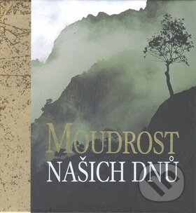 Kniha: Moudrost naších dnů (Helen Exley). Slovart CZ, 2010 Kniha: Moudrost naších dnů (Helen Exley). Slovart CZ, 2010