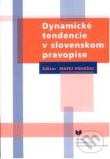 Kniha: Dynamické tendencie v slovenskom pravopise (Matej Považan). VEDA, 2010 Kniha: Dynamické tendencie v slovenskom pravopise (Matej Považan). VEDA, 2010