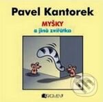Kniha: Myšky a jiná zvířata (Pavel Kantorek). Nakladatelství Fragment, 2010 Kniha: Myšky a jiná zvířata (Pavel Kantorek). Nakladatelství Fragment, 2010