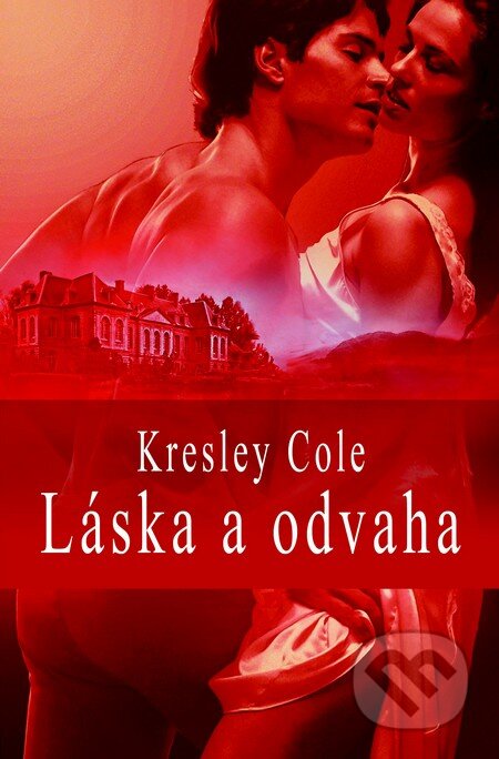 Kniha: Láska a odvaha (Kresley Cole). Slovenský spisovateľ, 2010 Kniha: Láska a odvaha (Kresley Cole). Slovenský spisovateľ, 2010