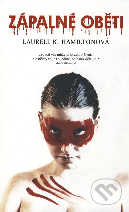Kniha: Zápalné oběti (Laurell K. Hamiltonová). Triton, 2010 Kniha: Zápalné oběti (Laurell K. Hamiltonová). Triton, 2010