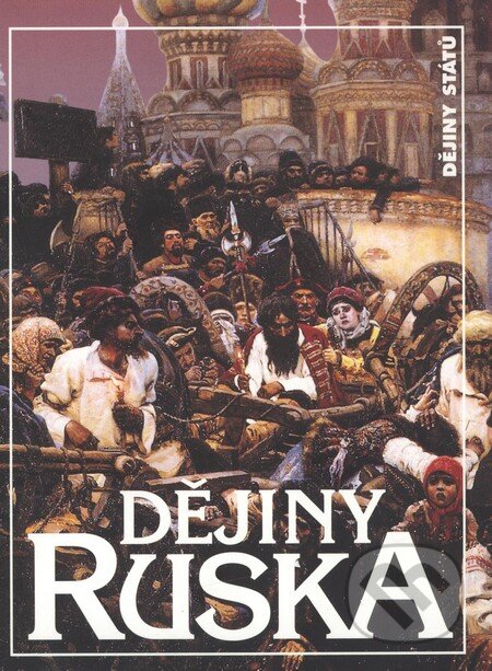 Kniha: Dějiny Ruska (Libor Dvořák a kolektív). Nakladatelství Lidové noviny, 2010 Kniha: Dějiny Ruska (Libor Dvořák a kolektív). Nakladatelství Lidové noviny, 2010
