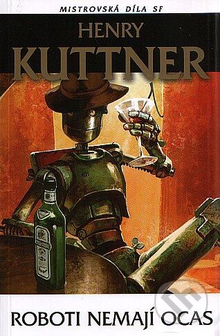 Kniha: Roboti nemají ocas (Henry Kuttner). Laser books, 2010 Kniha: Roboti nemají ocas (Henry Kuttner). Laser books, 2010