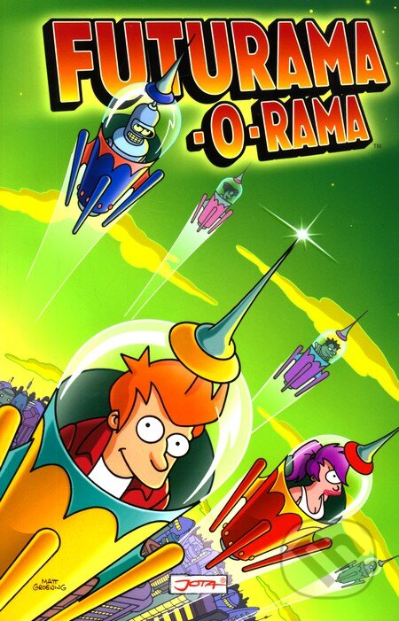 Kniha: Futurama-o-Rama (Matt Groening). Jota, 2010 Kniha: Futurama-o-Rama (Matt Groening). Jota, 2010