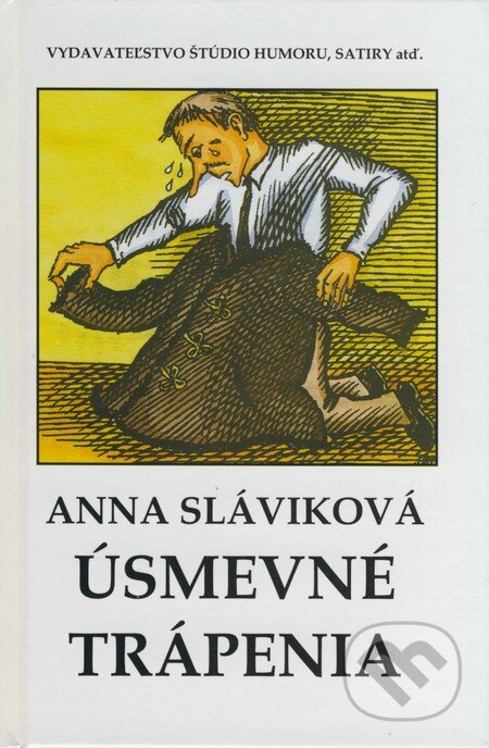 Kniha: Úsmevné trápenia (Anna Sláviková). Vydavateľstvo Štúdio humoru a satiry, 2009 Kniha: Úsmevné trápenia (Anna Sláviková). Vydavateľstvo Štúdio humoru a satiry, 2009