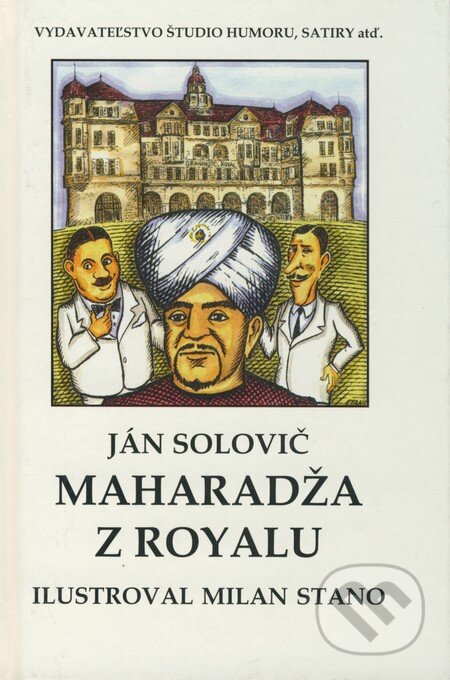 Kniha: Maharadža z Royalu (Ján Solovič). Vydavateľstvo Štúdio humoru a satiry, 2006 Kniha: Maharadža z Royalu (Ján Solovič). Vydavateľstvo Štúdio humoru a satiry, 2006