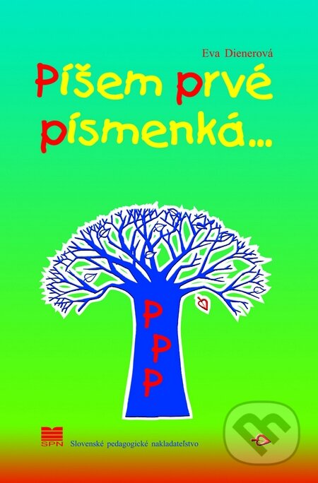 Kniha: Píšem prvé písmenká (Eva Dienerová). Slovenské pedagogické nakladateľstvo - Mladé letá, 2010 Kniha: Píšem prvé písmenká (Eva Dienerová). Slovenské pedagogické nakladateľstvo - Mladé letá, 2010