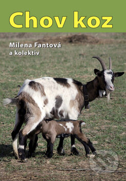 Kniha: Chov koz (Milena Fantová a kolektív). Brázda, 2005 Kniha: Chov koz (Milena Fantová a kolektív). Brázda, 2005