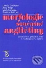 Kniha: Morfologie současné angličtiny (Aleš Klégr, Libuše Dušková, Markéta Malá a Pavlína Šaldová). Karolinum, 2010 Kniha: Morfologie současné angličtiny (Aleš Klégr, Libuše Dušková, Markéta Malá a Pavlína Šaldová). Karolinum, 2010