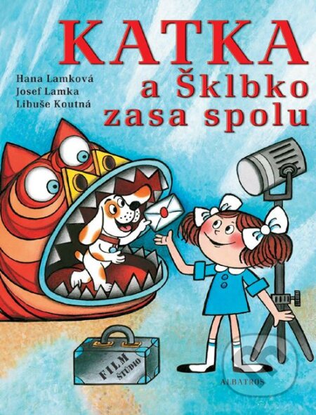 Kniha: Katka a Šklbko zasa spolu (Hana Lamková a kolektív). Albatros SK, 2010 Kniha: Katka a Šklbko zasa spolu (Hana Lamková a kolektív). Albatros SK, 2010