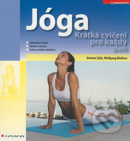 Kniha: Jóga (Amiena Zylla a Wolfgang Mießner). Grada, 2010 Kniha: Jóga (Amiena Zylla a Wolfgang Mießner). Grada, 2010