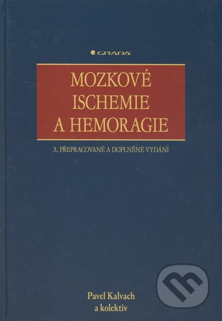 Kniha: Mozkové ischemie a hemoragie (Pavel Kalvach a kolektiv). Grada, 2010 Kniha: Mozkové ischemie a hemoragie (Pavel Kalvach a kolektiv). Grada, 2010