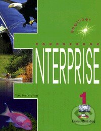 Kniha: Enterprise 1 - Coursebook - Beginner (Jenny Dooley a Virginia Evans). Express Publishing, 2007 Kniha: Enterprise 1 - Coursebook - Beginner (Jenny Dooley a Virginia Evans). Express Publishing, 2007
