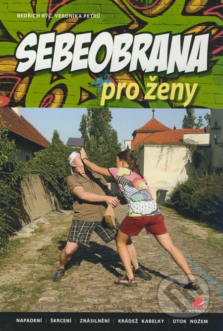 Kniha: Sebeobrana pro ženy (Bedřich Rýč a Veronika Petrů). Grada, 2010 Kniha: Sebeobrana pro ženy (Bedřich Rýč a Veronika Petrů). Grada, 2010