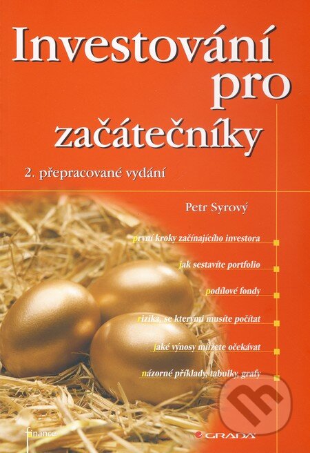 Kniha: Investování pro začátečníky (Petr Syrový). Grada, 2010 Kniha: Investování pro začátečníky (Petr Syrový). Grada, 2010