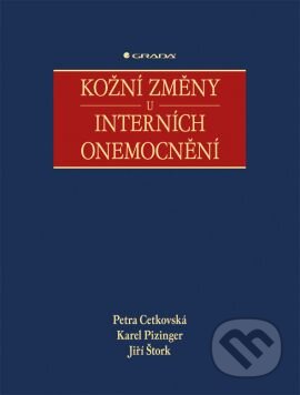 Kniha: Kožní změny u interních onemocnění (Jiří Štork, Karel Pizinger a Petra Cetkovská). Grada, 2010 Kniha: Kožní změny u interních onemocnění (Jiří Štork, Karel Pizinger a Petra Cetkovská). Grada, 2010