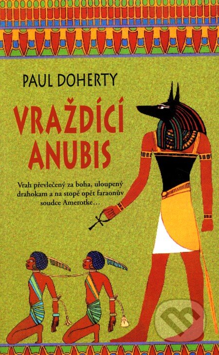 Kniha: Vraždící Anubis (Paul Doherty). Metafora, 2010 Kniha: Vraždící Anubis (Paul Doherty). Metafora, 2010