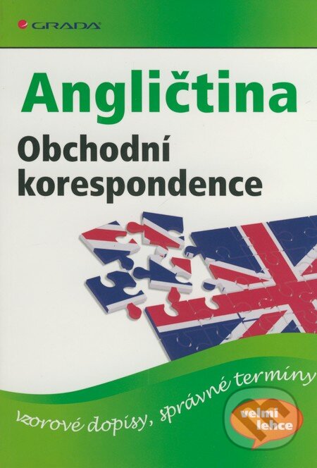 Kniha: Angličtina - Obchodní korespondence (Simon Drennan a Vera Eck). Grada, 2010 Kniha: Angličtina - Obchodní korespondence (Simon Drennan a Vera Eck). Grada, 2010