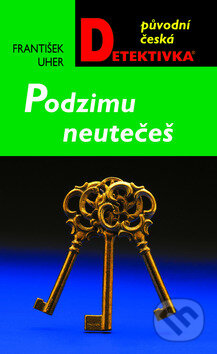 Kniha: Podzimu neutečeš (František Uher). Moba, 2010 Kniha: Podzimu neutečeš (František Uher). Moba, 2010