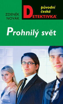Kniha: Prohnilý svět (Zdeněk Novák). Moba, 2010 Kniha: Prohnilý svět (Zdeněk Novák). Moba, 2010