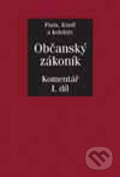 Kniha: Občanský zákoník 1.+2. díl (Josef Fiala a kolektiv). ASPI, 2010 Kniha: Občanský zákoník 1.+2. díl (Josef Fiala a kolektiv). ASPI, 2010