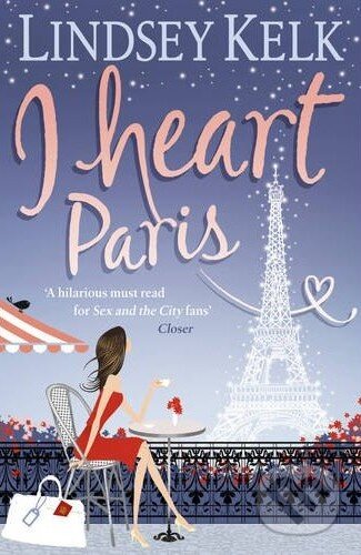 Kniha: I Heart Paris (Lindsey Kelk). HarperCollins, 2010 Kniha: I Heart Paris (Lindsey Kelk). HarperCollins, 2010