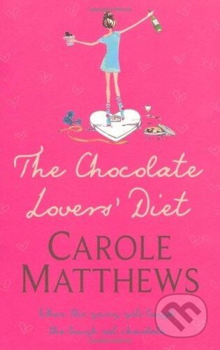 The Chocolate Lovers&#039; Diet - Carole Matthews, Headline Book, 2008