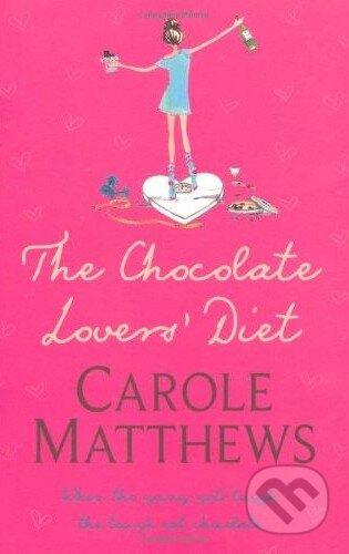 Kniha: The Chocolate Lovers' Diet (Carole Matthews). Headline Book, 2008 Kniha: The Chocolate Lovers' Diet (Carole Matthews). Headline Book, 2008