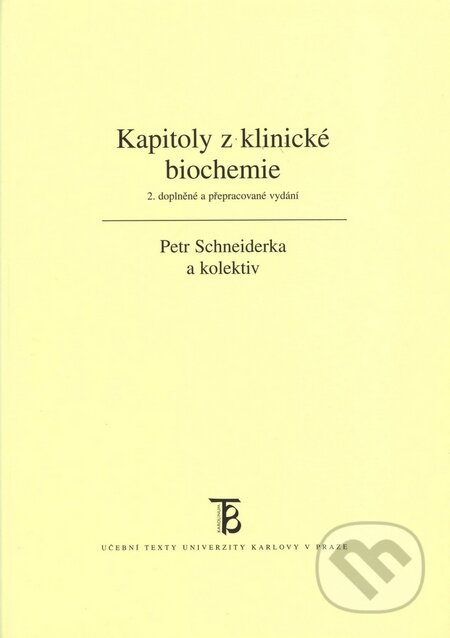 Kniha: Kapitoly z klinické biochemie (Petr Schneiderka a kolektiv). Karolinum, 2004 Kniha: Kapitoly z klinické biochemie (Petr Schneiderka a kolektiv). Karolinum, 2004