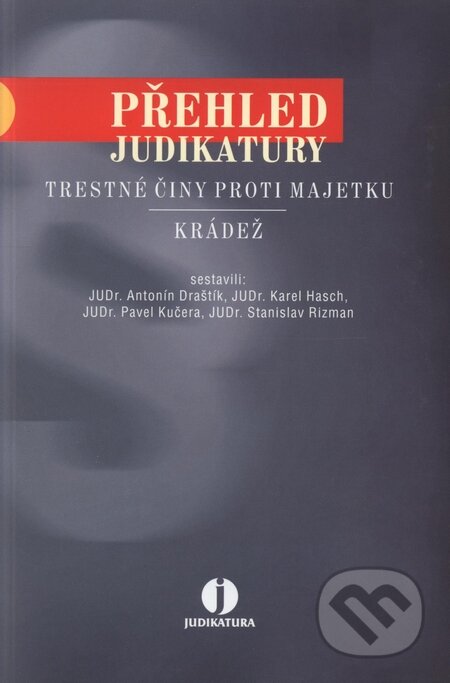 Kniha: Přehled judikatury: trestné činy proti majetku - Krádež (Antonín Draštík a kolektiv). ASPI, 2003 Kniha: Přehled judikatury: trestné činy proti majetku - Krádež (Antonín Draštík a kolektiv). ASPI, 2003