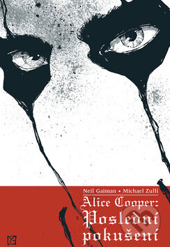 Kniha: Poslední pokušení (Alice Cooper a Neil Gaiman). ComicsCentrum Kniha: Poslední pokušení (Alice Cooper a Neil Gaiman). ComicsCentrum